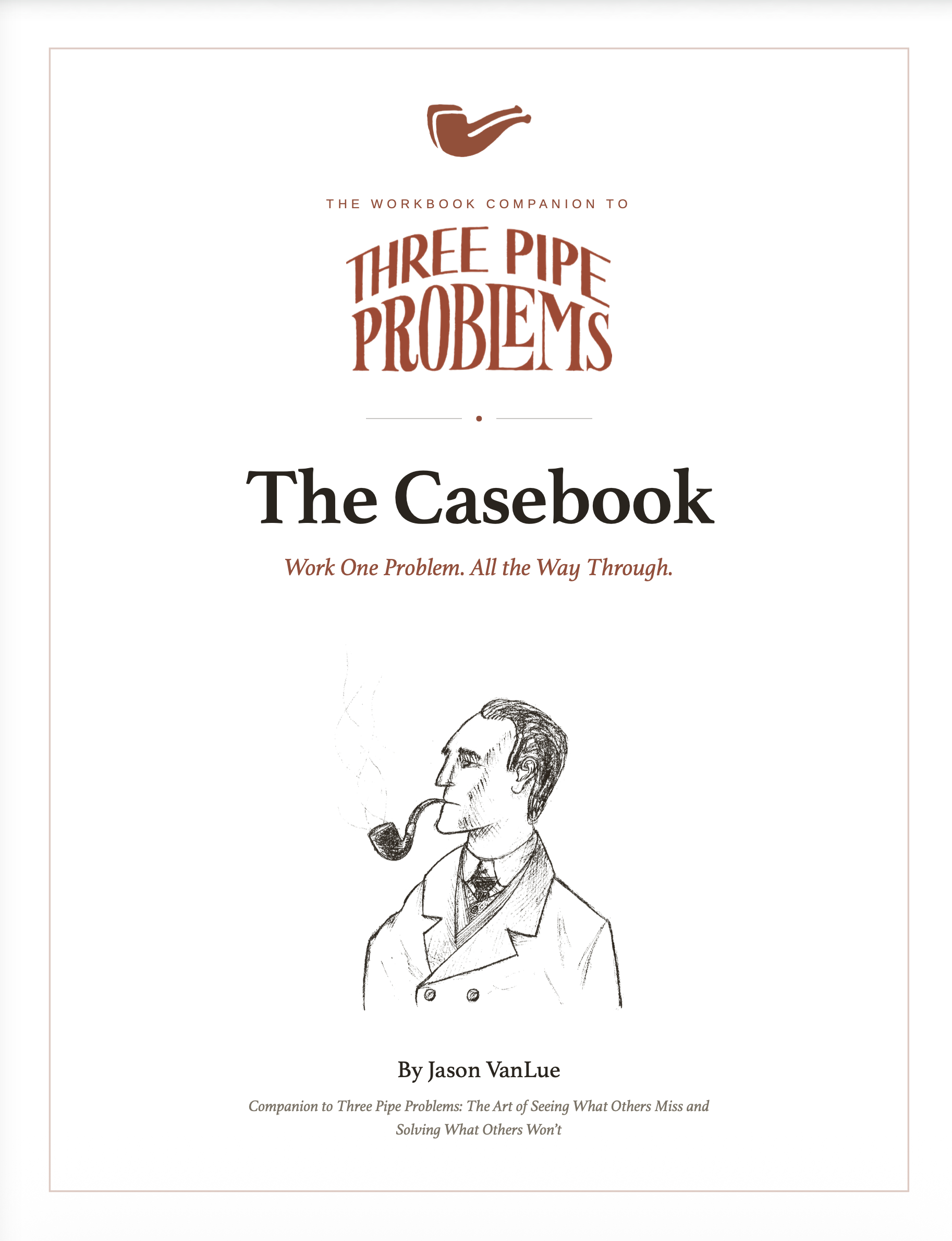 The Casebook — the workbook companion to Three Pipe Problems, by Jason VanLue